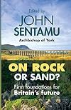 On Rock or Sand?: Firm Foundations For Britain's Future