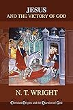 Jesus And The Victory Of God Reissue