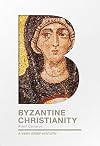 Byzantine Christianity: A Very Brief History