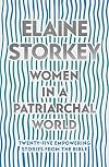 Women in a Patriarchal World: Twenty-five Empowering Stories from the Bible