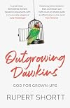 Outgrowing Dawkins: God for Grown-Ups