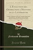 Lvolution Des Genres Dans Lhistoire De La Littrature Vol 1 Leons Professes Lcole Normale Suprieure Introduction Lvolution De La Jusqu Nos Jours Classic Reprint