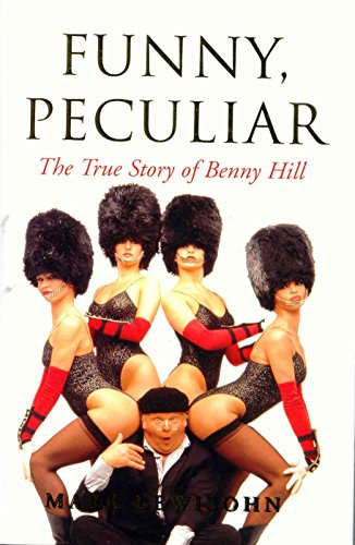 Funny, Peculiar: The True Story of Benny Hill book cover