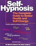 Selfhypnosis The Complete Guide To Better Health And Selfchange