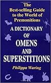A Dictionary of Omens and Superstitions - Philippa Waring