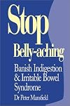 Stop Belly-Aching: Banish Indigestion & Irritable Bowel Syndrome