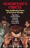Magician's Circle: More Spellbinding Stories of Wizards & Wizardry