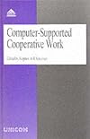 Computer-Supported Cooperative Work : A Book of Readings