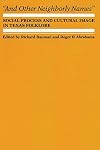 And Other Neighborly Names: Social Process and Cultural Image in Texas Folklore