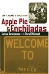 Apple Pie and Enchiladas: Latino Newcomers in the Rural Midwest