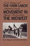 The farm labor movement in the midwest : social change and adaptation among migrant farmworkers