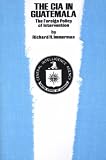 The Cia In Guatemala The Foreign Policy Of Intervention