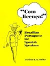 Com Licença!: Brazilian Portuguese for Spanish Speakers (Special Publication)