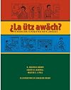 ¿La ütz awäch?: Introduction to Kaqchikel Maya Language