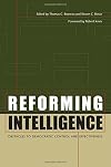 Reforming Intelligence: Obstacles to Democratic Control and Effectiveness
