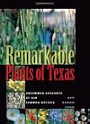 Remarkable Plants of Texas: Uncommon Accounts of Our Common Natives
