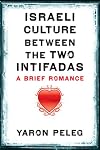 Israeli Culture between the Two Intifadas: A Brief Romance