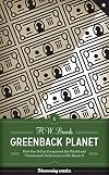 Greenback Planet: How the Dollar Conquered the World and Threatened Civilization as We Know It (Discovering America)