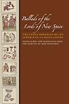 Ballads of the Lords of New Spain: The Codex Romances de los Senores de la Nueva Espana