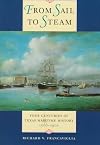 From Sail to Steam: Four Centuries of Texas Maritime History, 1500-1900
