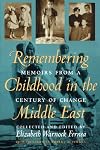 Remembering Childhood in the Middle East: Memoirs from a Century of Change