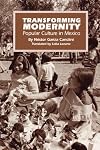 Transforming Modernity: Popular Culture in Mexico (Translations from Latin America)