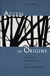 Access to Origins: Affines, Ancestors, and Aristocrats