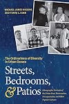 Streets, Bedrooms, and Patios: The Ordinariness of Diversity in Urban Oaxaca: Ethnographic Portraits of the Urban Poor, Transvestites, Discapacitados, and Other Popular Cultures