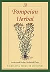 A Pompeian Herbal: Ancient and Modern Medicinal Plants