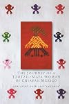 The Journey of a Tzotzil-Maya Woman of Chiapas, Mexico: Pass Well Over the Earth