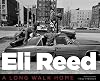 Eli Reed: A Long Walk Home
