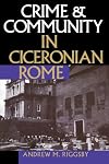 Crime and Community in Ciceronian Rome