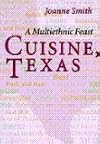 Cuisine, Texas: A Multiethnic Feast