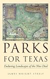 Parks for Texas: Enduring Landscapes of the New Deal
