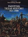 Painting Texas history to 1900