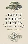 A Family History of Illness: Memory as Medicine