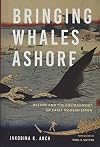 Bringing Whales Ashore: Oceans and the Environment of Early Modern Japan