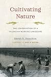 Cultivating Nature: The Conservation of a Valencian Working Landscape