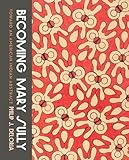 Becoming Mary Sully: Toward an American Indian Abstract
