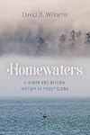 Homewaters: A Human and Natural History of Puget Sound
