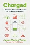 Charged: A History of Batteries and Lessons for a Clean Energy Future