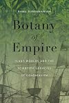 Botany of Empire: Plant Worlds and the Scientific Legacies of Colonialism (Feminst Technosciences)