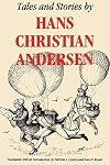 Tales and Stories by Hans Christian Andersen {27 stories}
