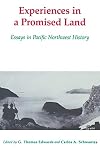 Experiences in a Promised Land: Essays in Pacific Northwest History