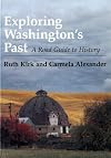 Exploring Washington's Past: A Road Guide to History
