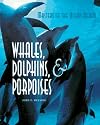 Masters of the Ocean Realm: Whales, Dolphins, and Porpoises