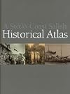A Sto:lo-Coast Salish Historical Atlas