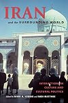 Iran and the Surrounding World: Interactions in Culture and Cultural Politics