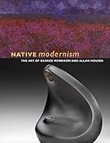 Native Modernism: The Art of George Morrison and Allan Houser