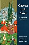 Ottoman Lyric Poetry: An Anthology (Publications on the Near East)